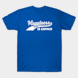 happiness is choice T-Shirt